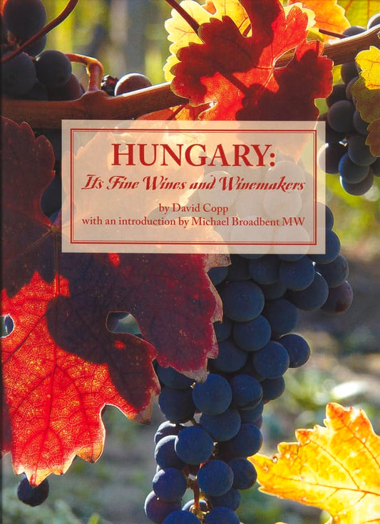 Hungary: Its Fine Wines and Winemakers