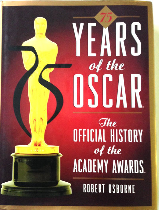 75 Years of the Oscar: The Official History of the Academy Awards