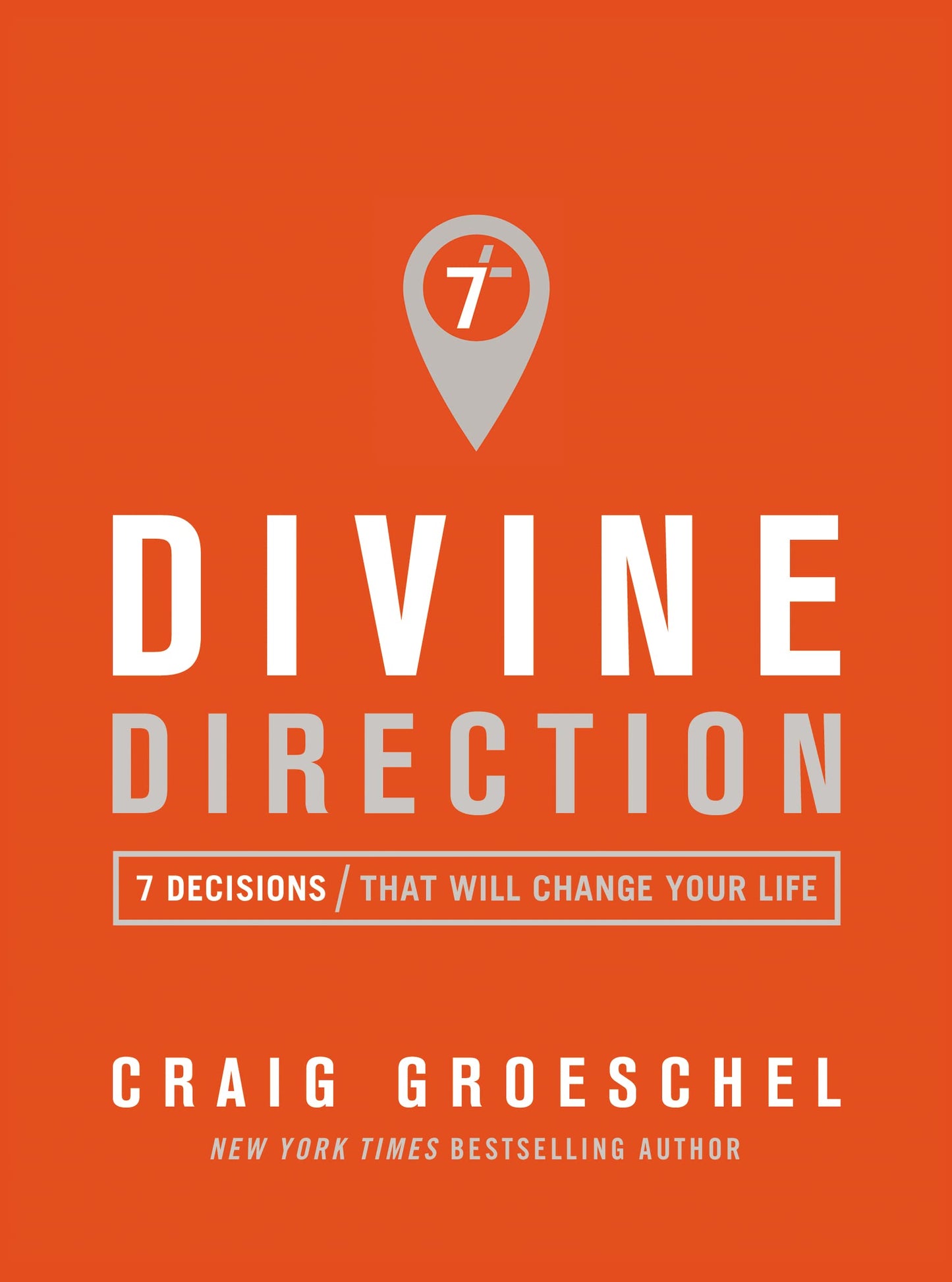 Divine Direction: 7 Decisions That Will Change Your Life