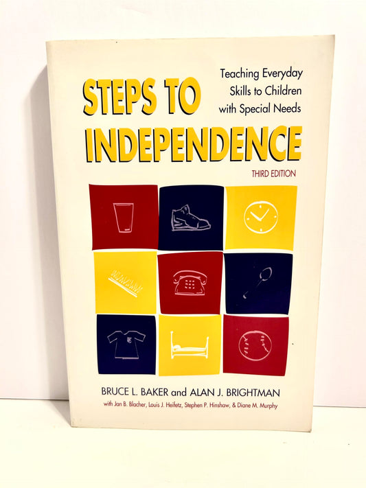 Steps to Independence: Teaching Everyday Skills to Children with Special Needs, Third Edition