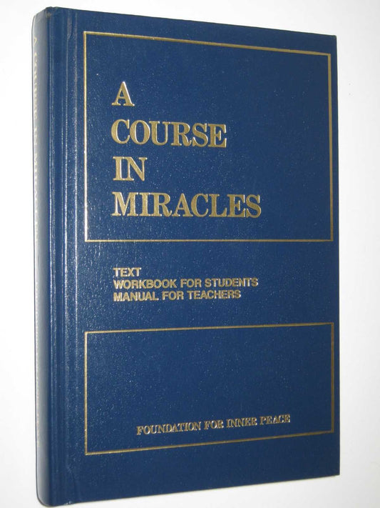 A Course in Miracles, Combined Volume: Text, Workbook for Students, and Manual for Teachers