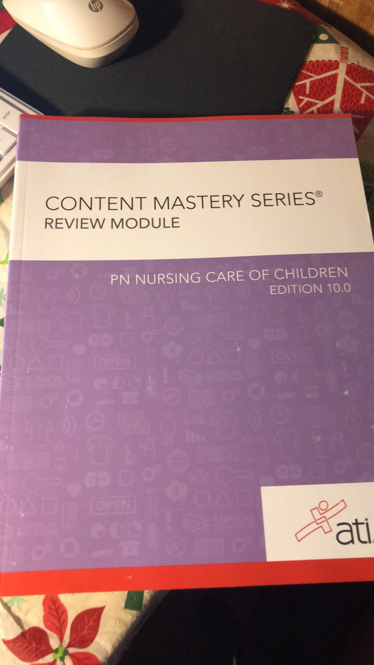 Content Mastery Series Review Module- PN Nursing Care of Children