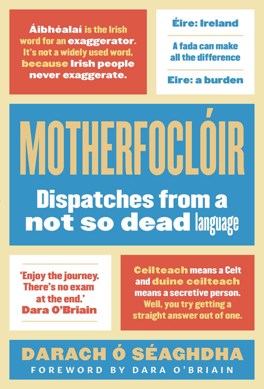 Motherfoclóir: Dispatches from a Not So Dead Language