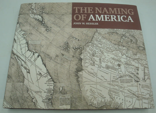 The Naming of America: Martin Waldseemuller's 1507 World Map and the Cosmographiae Introductio