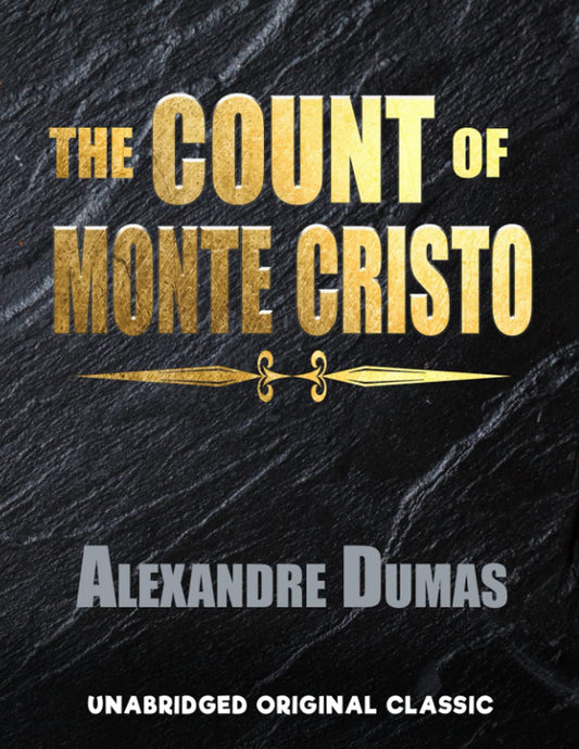 THE COUNT OF MONTE CRISTO - UNABRIDGED
