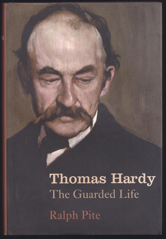 Thomas Hardy: The Guarded Life