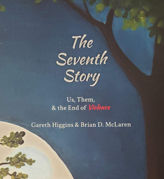The Seventh Story: Us, Them, & the End of Violence