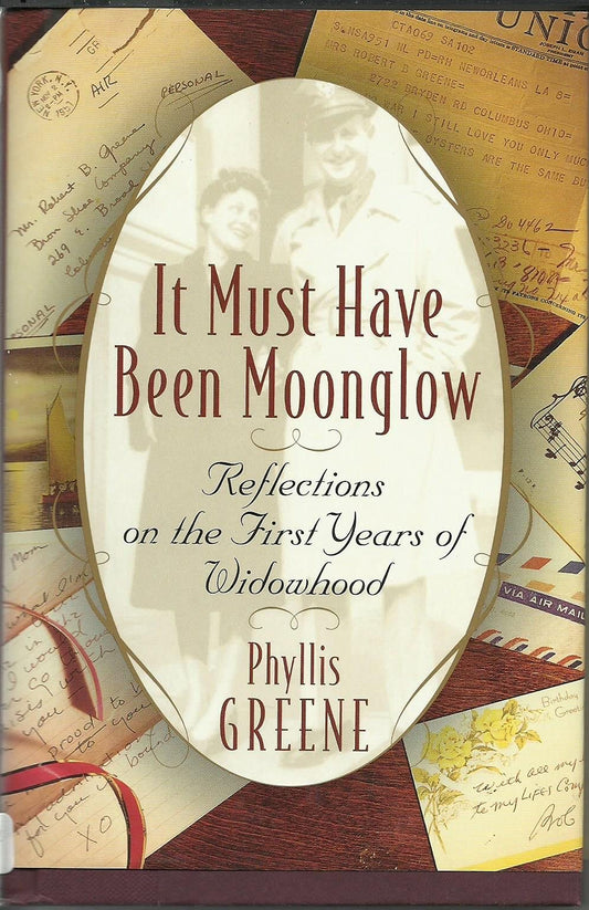 It Must Have Been Moonglow: Reflections on the First Years of Widowhood