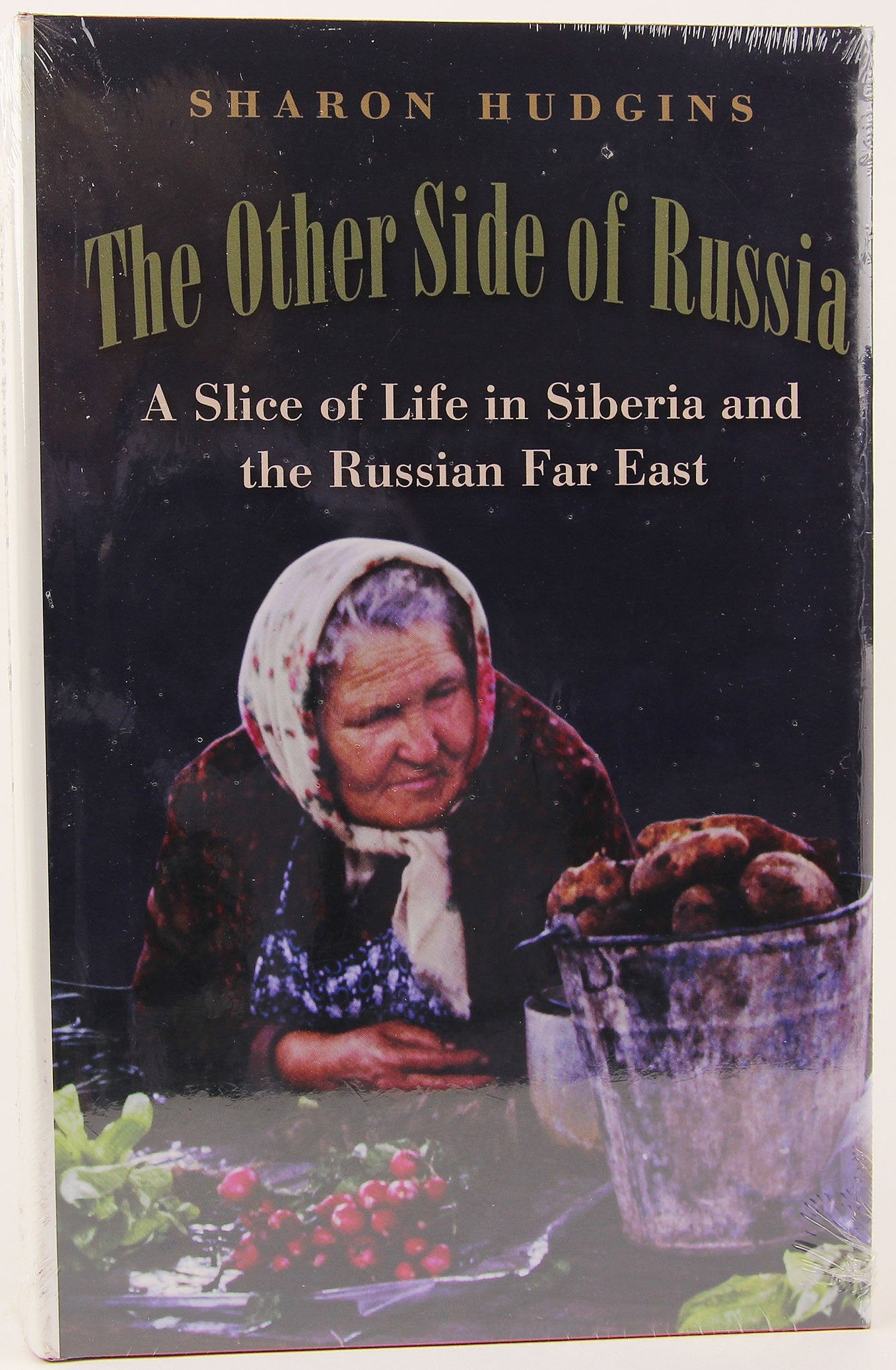 The Other Side of Russia: A Slice of Life in Siberia and the Russian Far East (Volume 21) (Eugenia & Hugh M. Stewart '26 Series)