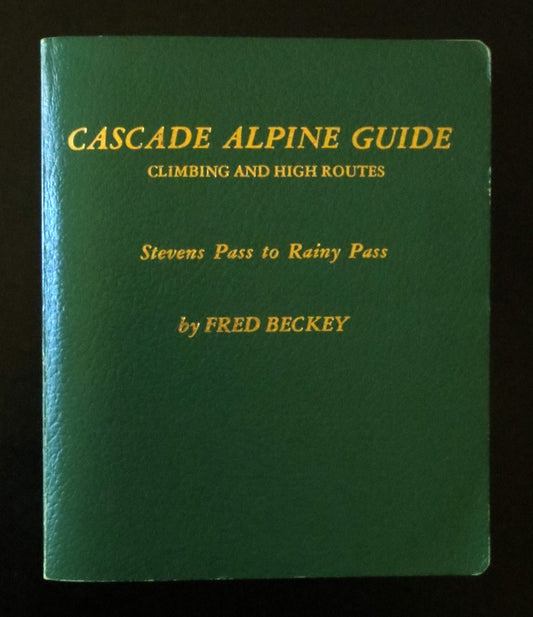 Cascade Alpine Guide: Climbing and High Routes--Stevens Pass to Rainy Pass