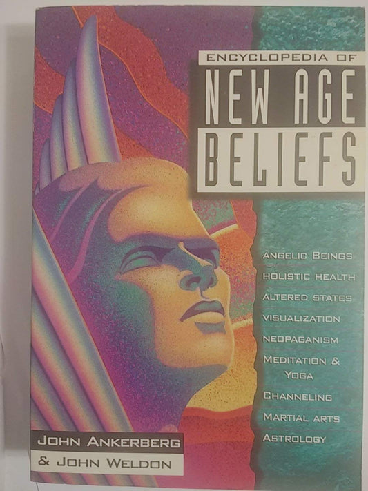 Encyclopedia of New Age Beliefs (In Defense of the Faith Series, 1)