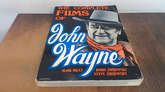 The Complete Films Of John Wayne