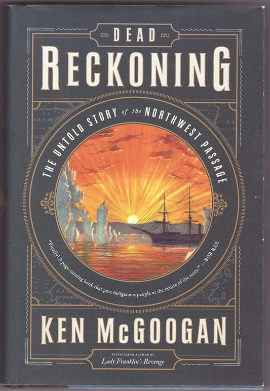 Dead Reckoning: The Untold Story of the Northwest Passage
