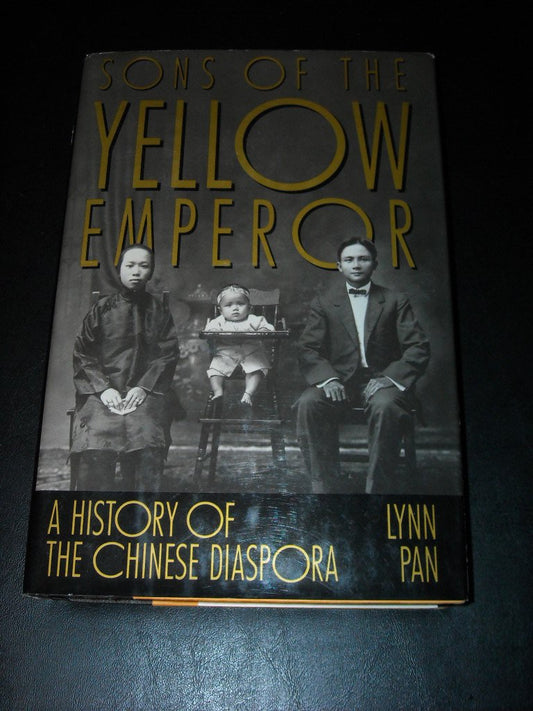 Sons of the Yellow Emperor: A History of the Chinese Diaspora