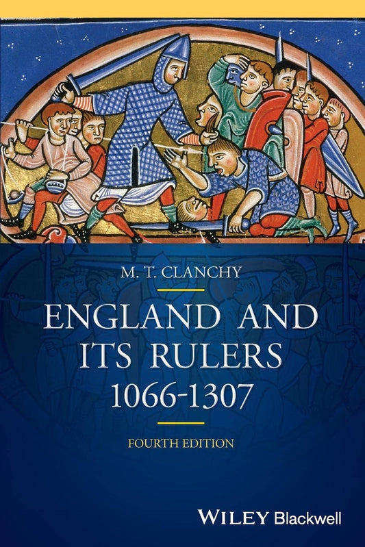 England and its Rulers: 1066 - 1307 (Blackwell Classic Histories of England)
