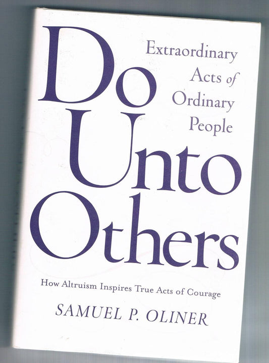 Do Unto Others: Extraordinary Acts Of Ordinary People