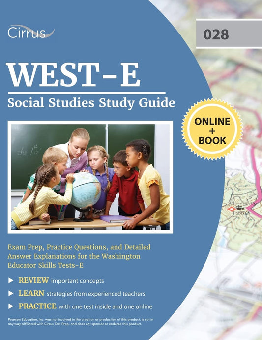 WEST-E Social Studies Study Guide: Exam Prep, Practice Questions, and Detailed Answer Explanations for the Washington Educator Skills Tests-E