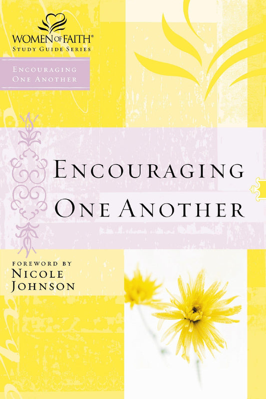 Encouraging One Another (Women of Faith Study Guide Series)