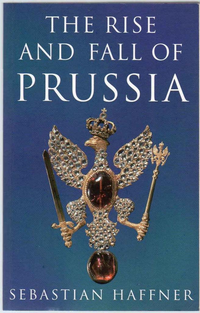 The Rise and Fall of Prussia