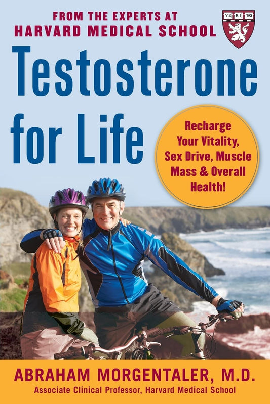 Testosterone for Life: Recharge Your Vitality, Sex Drive, Muscle Mass, and Overall Health
