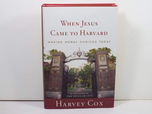 When Jesus Came To Harvard: Making Moral Choices Today