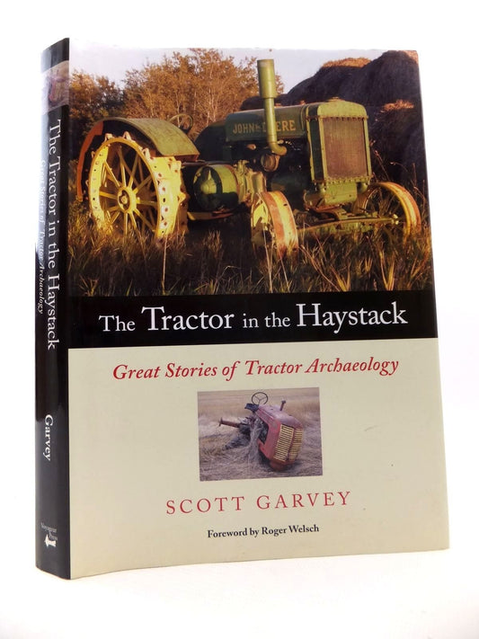 The Tractor in the Haystack: Great Stories of Tractor Archaeology