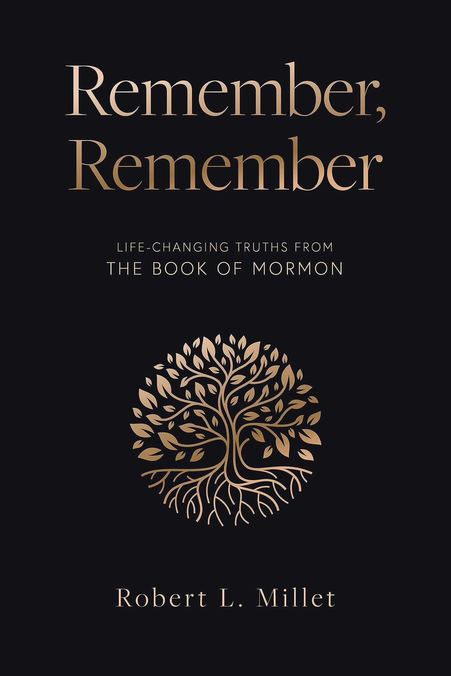 Remember, Remember: Life-Changing Truths from the Book of Mormon