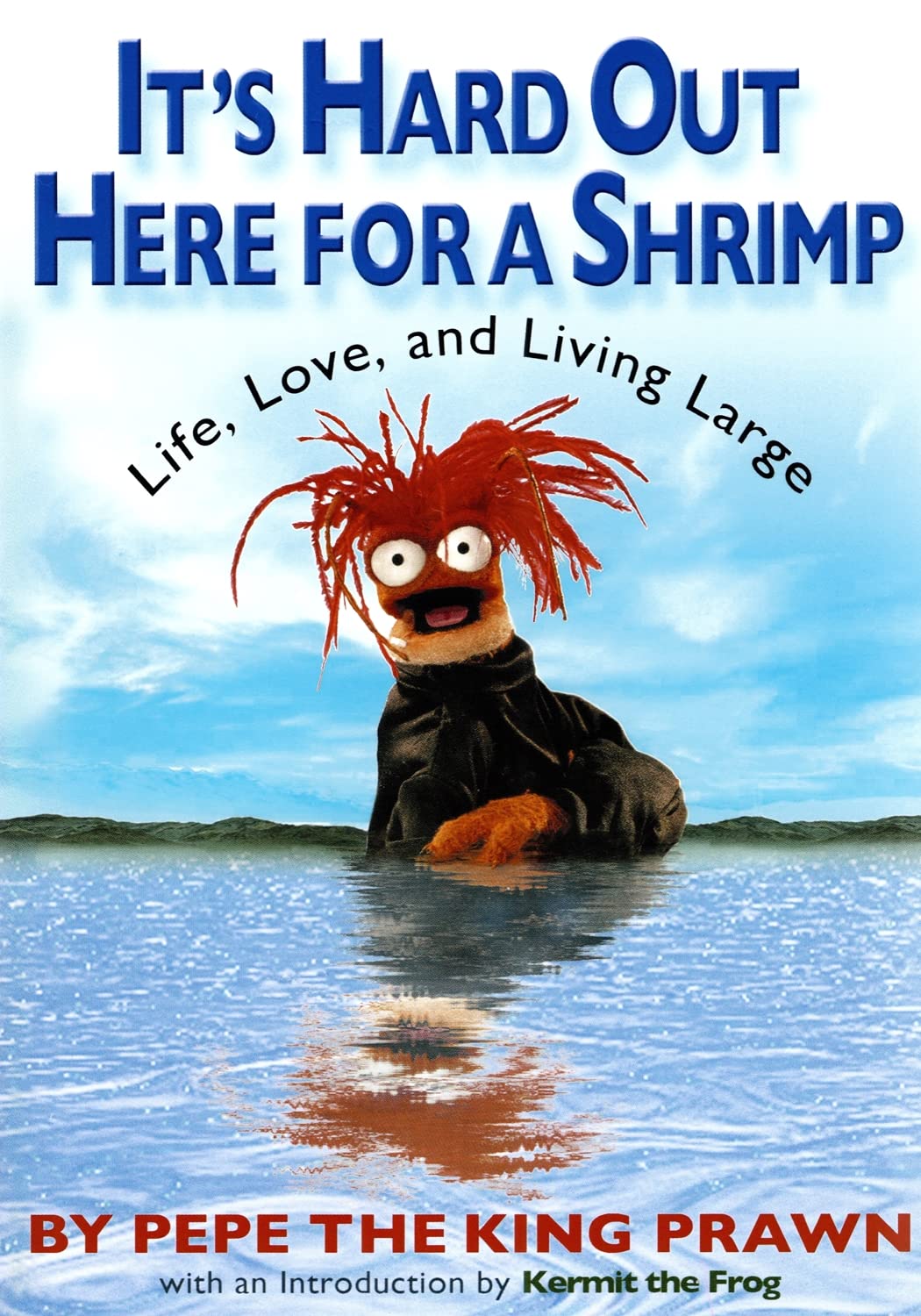 It's Hard Out Here For a Shrimp: Life, Love & Living Large