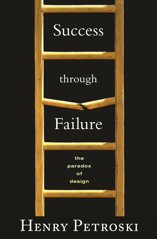 Success through Failure: The Paradox of Design