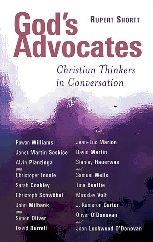 God's Advocates: Christian Thinkers in Conversation