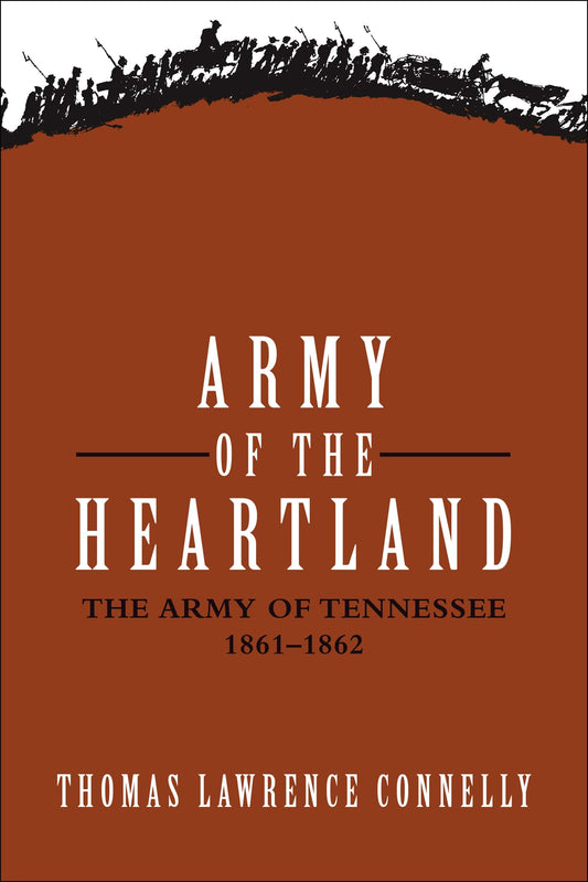Army of the Heartland: The Army of Tennessee, 1861–1862