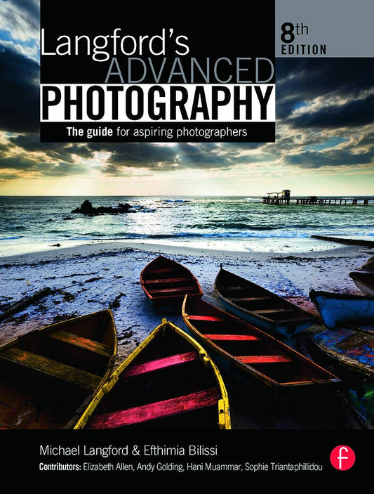 Langford's Advanced Photography: The guide for aspiring photographers