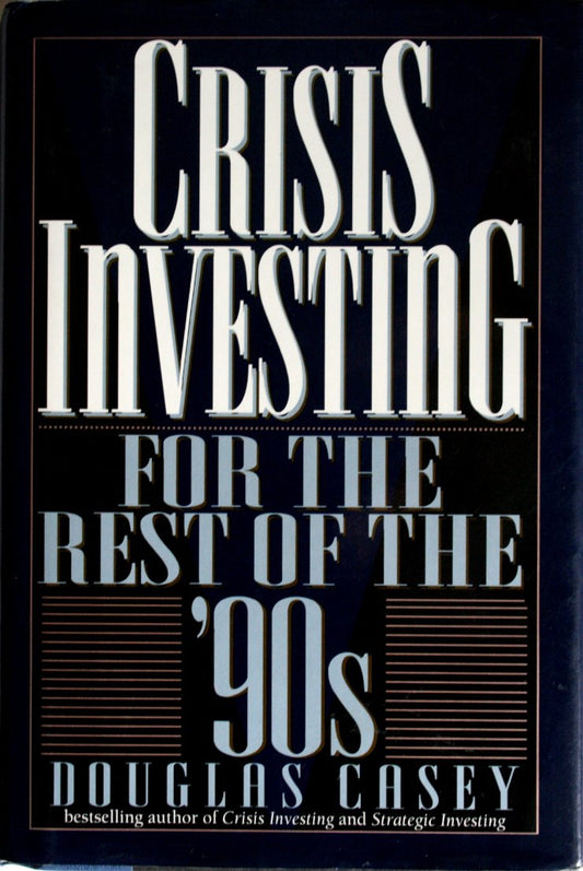 Crisis Investing for the Rest of the 90's
