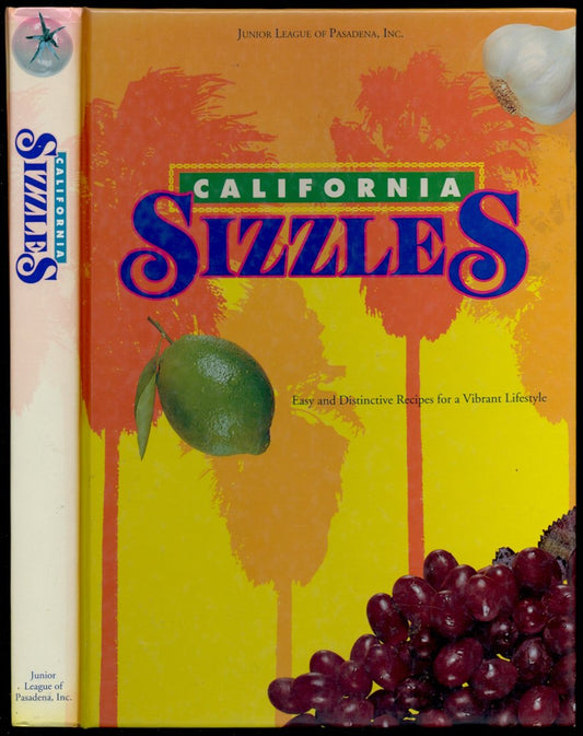 California Sizzles: Easy and Distinctive Recipes for a Vibrant Lifestyle