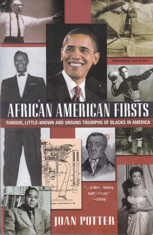 African American Firsts: Famous Little-Known and Unsung Triumphs of Blacks in America