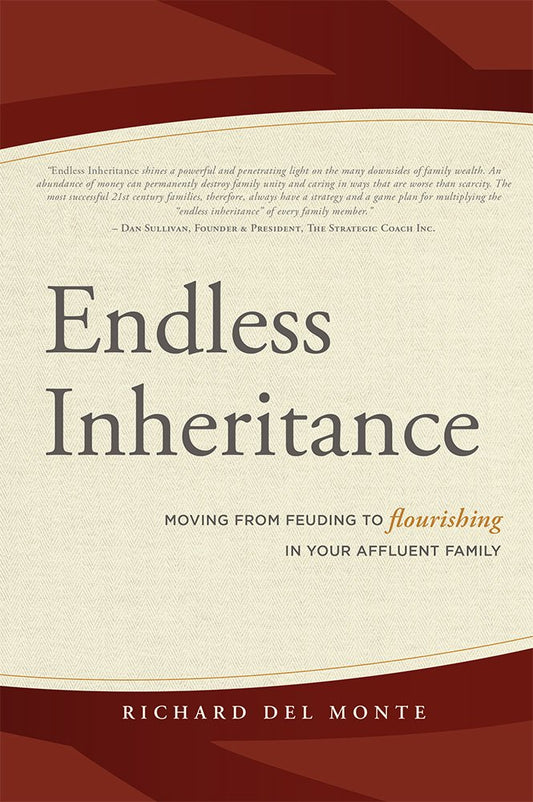 Endless Inheritance: Moving From Feuding to Flourishing In Your Affluent Family
