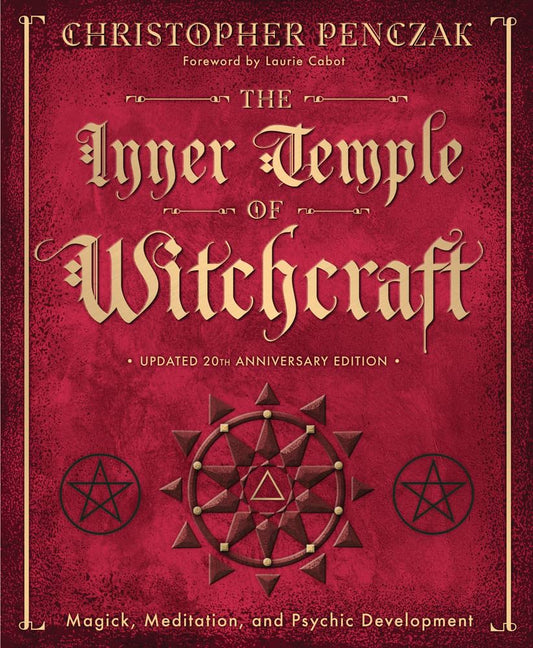 The Inner Temple of Witchcraft: Magick, Meditation and Psychic Development (Christopher Penczak's Temple of Witchcraft Series, 1)