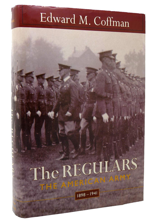 The Regulars: The American Army, 1898-1941