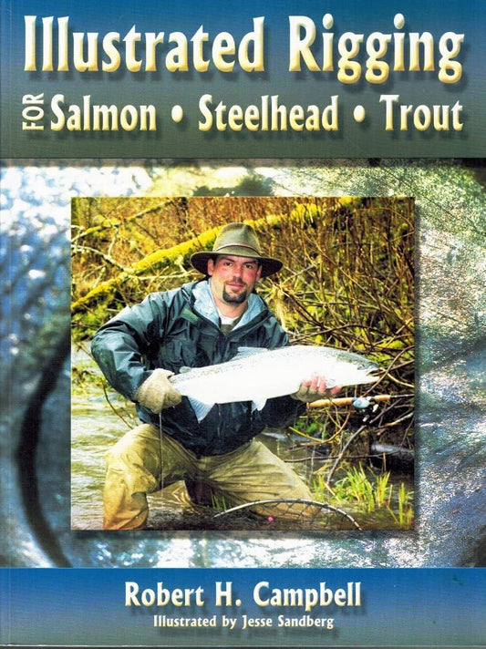 Illustrated Rigging: For Salmon Steelhead Trout