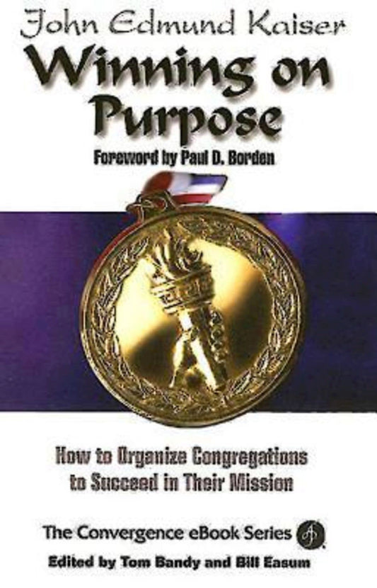 Winning On Purpose: How To Organize Congregations to Succeed in Their Mission (Convergence Ebook Series)