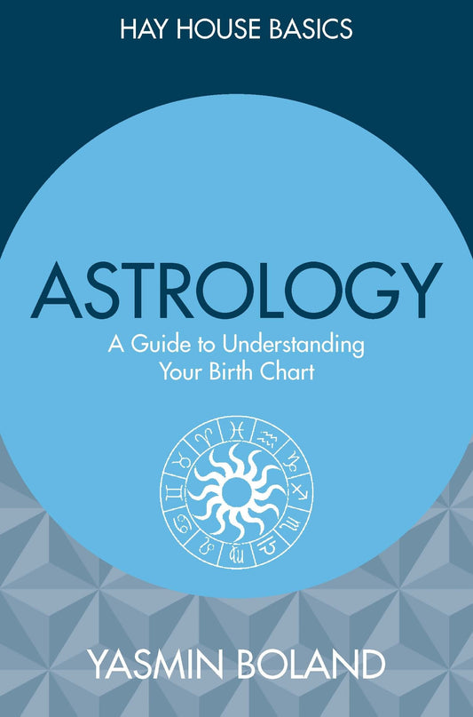 Astrology: A Guide to Understanding Your Birth Chart (Hay House Basics)