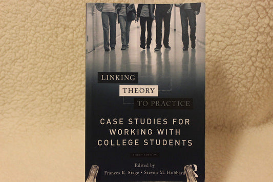 Linking Theory to Practice – Case Studies for Working with College Students