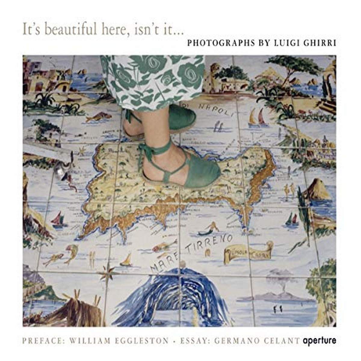 Luigi Ghirri: It's Beautiful Here, Isn't It...