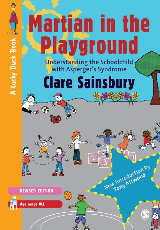 Martian in the Playground: Understanding the Schoolchild with Asperger′s Syndrome (Lucky Duck Books)