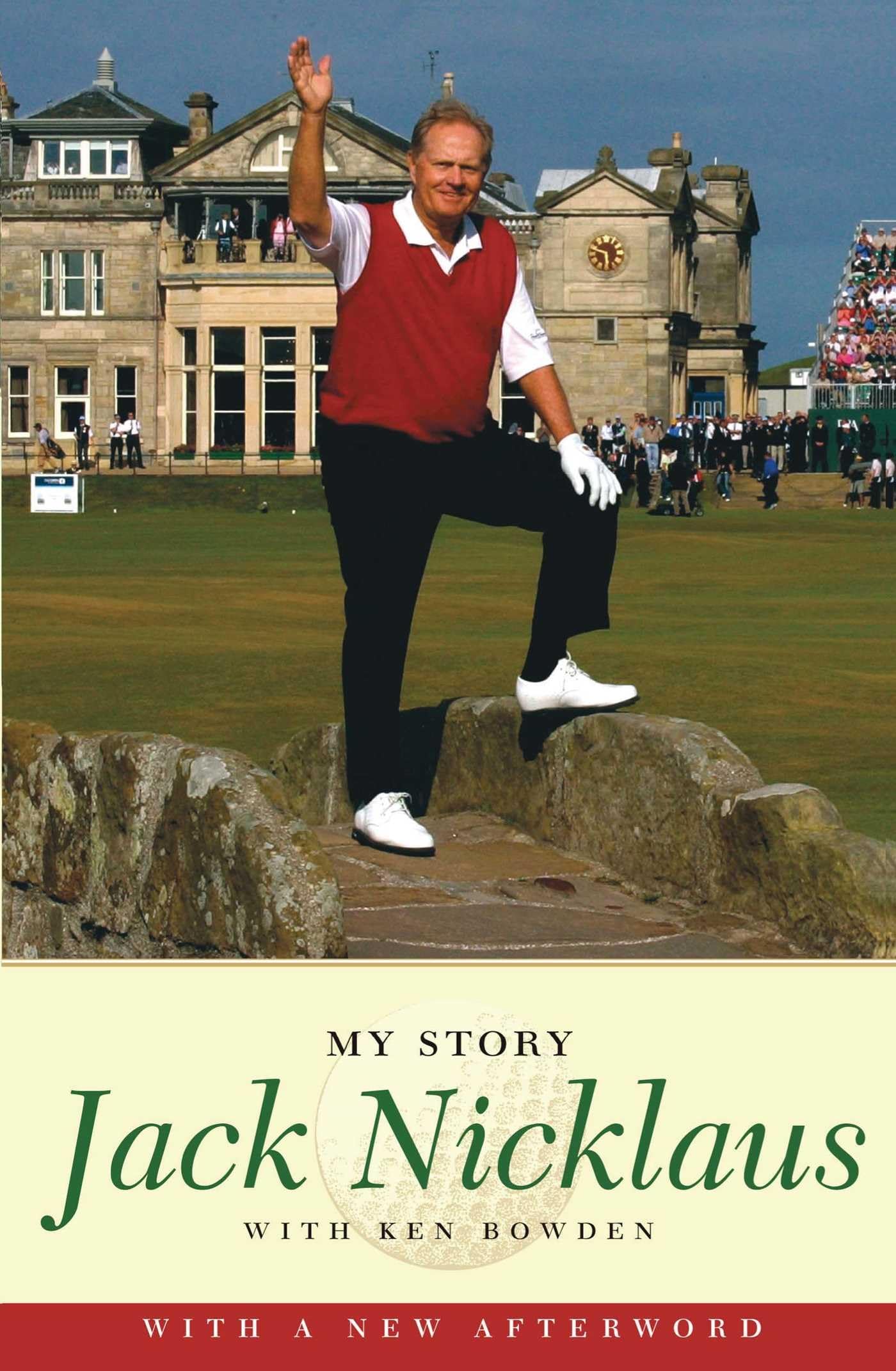 Jack Nicklaus: My Story: My Story