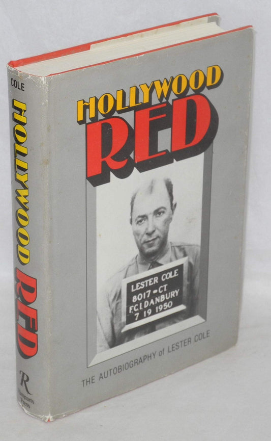 Hollywood Red: The Autobiography of Lester Cole