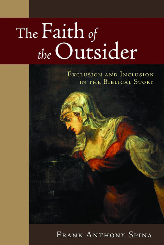 The Faith of the Outsider: Exclusion and Inclusion in the Biblical Story