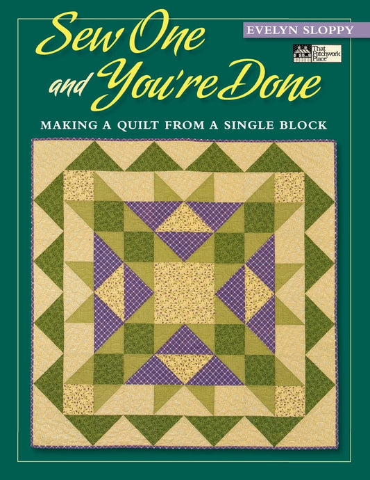 Sew One and You're Done: Making a Quilt from a Single Block (That Patchwork Place)