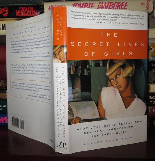 The Secret Lives of Girls: What Good Girls Really Do--Sex Play, Aggression, and Their Guilt