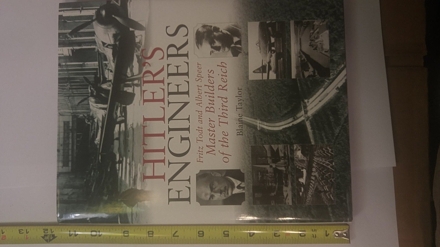 Hitler's Engineers: Fritz Todt and Albert Speer - Master Builders of the Third Reich